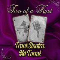 Two of a Kind: Frank Sinatra & Mel Tormé