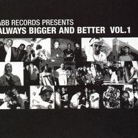 ABB Records Presents Always Bigger & Better Vol. 1