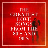 The Greatest Love Songs from the 80's and 90's