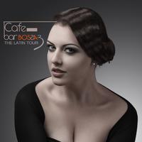 Cafe Bar Bossa 3 - The Latin Tour