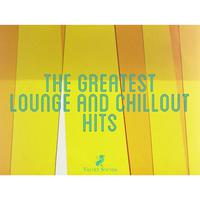 The Greatest Lounge and Chillout Hits