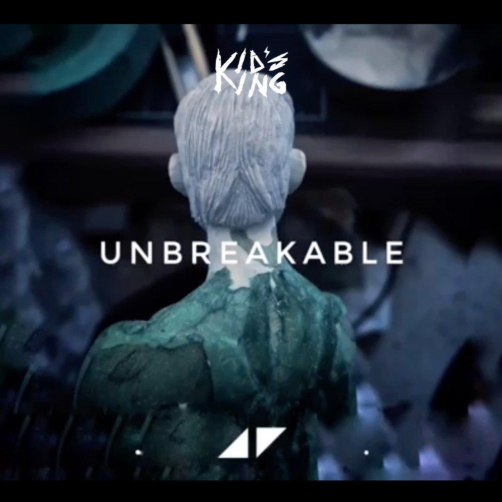 avicii-unbreakable (kids king vocal remix)(kids king remix)