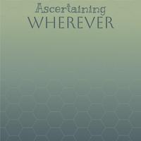 Ascertaining Wherever