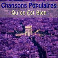 Chansons Populaires - Qu'on Est Bien