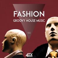 Fashion - Groovy House Music