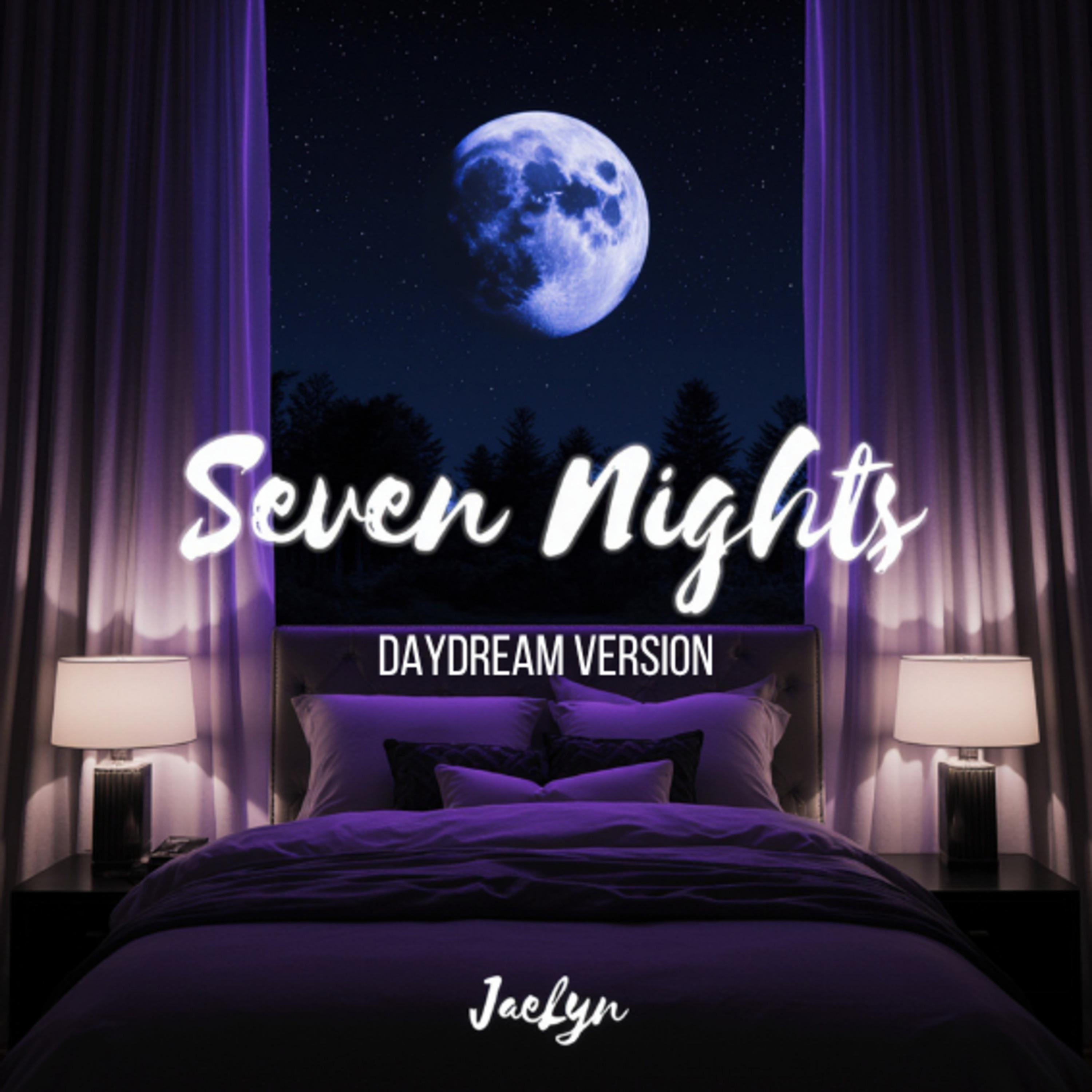 Seven Nights (Daydream Version)