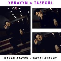 Söygi Aydymy (Ybrayym & Tazegül)