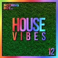 Nothing But... House Vibes, Vol. 12