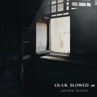 US-UK SLOWED SONGS VOL 48