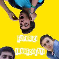 Euforici trasecolati