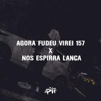 Agora Fudeu Virei 157 X Nós Espirra Lança