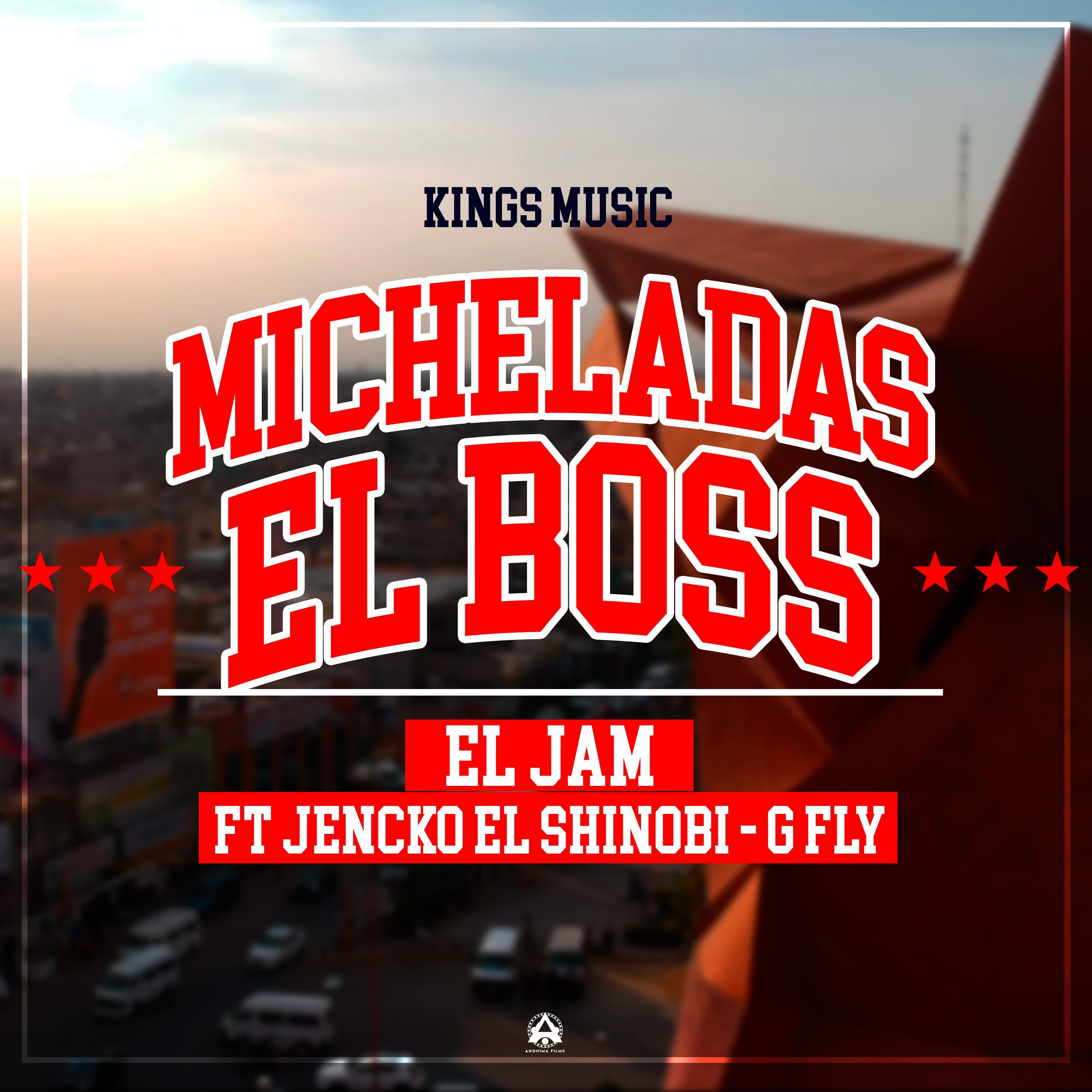 Micheladas El Boss (feat. Jencko el Shinobi & G Fly)