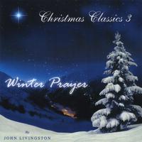 Christmas Classics 3: Winter Prayer