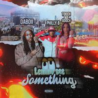 Lemme see something (feat. DaBoii & Tooch MaGooch) [Remix]