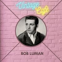 Bob Luman - Vintage Cafè