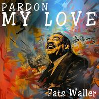 Pardon My Love