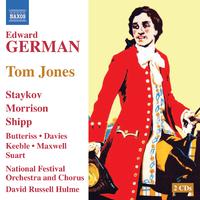 GERMAN, E.: Tom Jones [Operetta] (Staykov, Morrison, Shipp, National Festival Orchestra, Hulme)