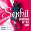 Senhit - Something on your mind (Ku De Ta Club Mix)