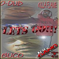 Let's Go, killa flame . net (feat. D dub & Buco)