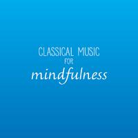 Classical Music For Mindfulness