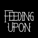 Feeding Upon