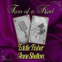 Two of a Kind: Eddie Fisher & Anne Shelton