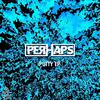 perhaps - Jellyfish