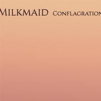 Milkmaid Conflagration