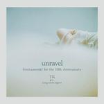unravel (Instrumental for the 10th Anniversary)专辑