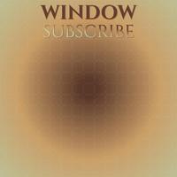 Window Subscribe