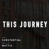 Mattis. - This Journey (feat. Substantial)