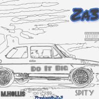 Do It Big (feat. Spity & Za3)