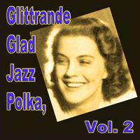 Glittrande Glad Jazz Polka, Vol. 2