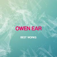 Owen Ear Best Works