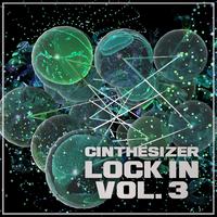 Cinthesizer: Lock In, Vol. 3