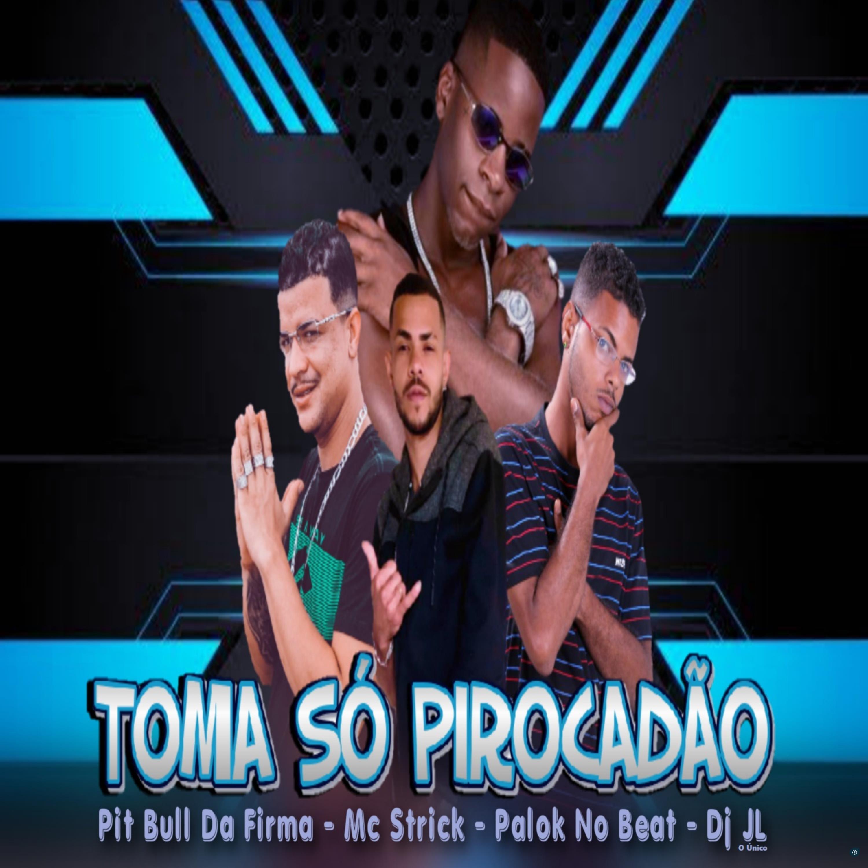 Toma Só Pirocadão (feat. Dj JL O Único)