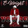 C-Wright - You're da Truth