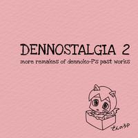 DENNOSTALGIA 2