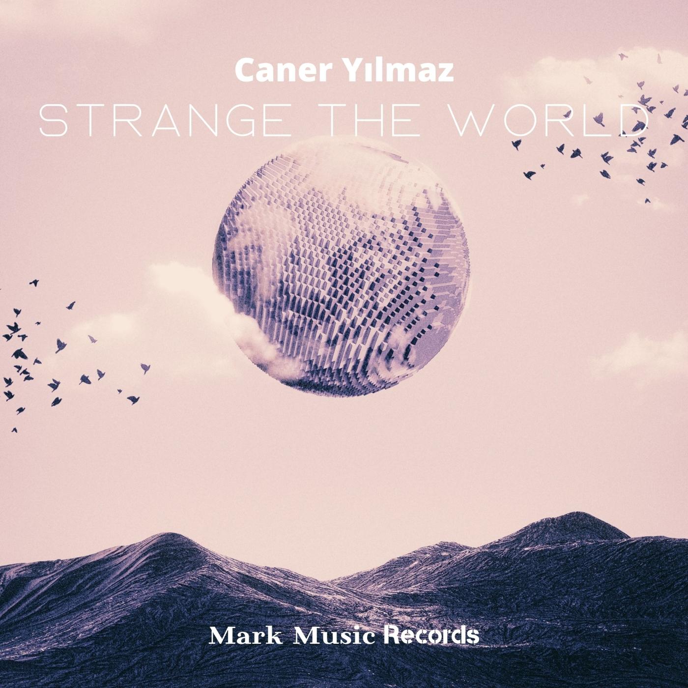 生成外链播放器点击打开客户端strange the world歌手：caner yılmaz所属专辑
