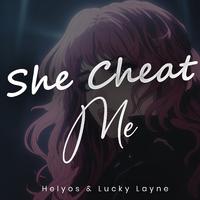 she cheat me