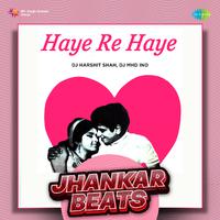 Haye Re Haye - Jhankar Beats