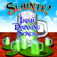 Slainte! Irish Drinking Songs