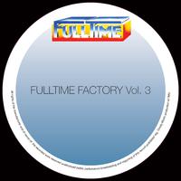 Fulltime Factory, Vol. 3