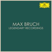 Max Bruch - Legendary Recordings