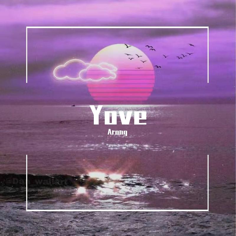 Yove_Arong_Yove | 在线播放_Yove歌词_Yove下载 | 网易云音乐
