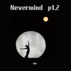 陈砚 - XXXTENTACION-Nevermind pt.2（陈砚 remix）