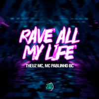 Rave All My Life