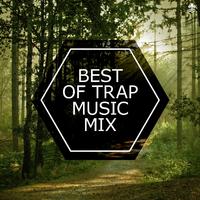 Best of Trap Music Mix