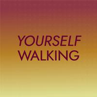 Yourself Walking