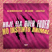 Hoje Ela Quer Fuder, no Instinto Animal